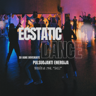 Ecstatic Dance "Pulsuojanti energija" su Agne Doveikaite